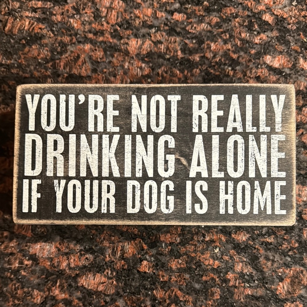 Humorous Black and White Dog Quote Sign